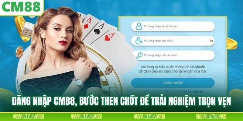 Đăng nhập CM88, bước then chốt để trải nghiệm trọn vẹn