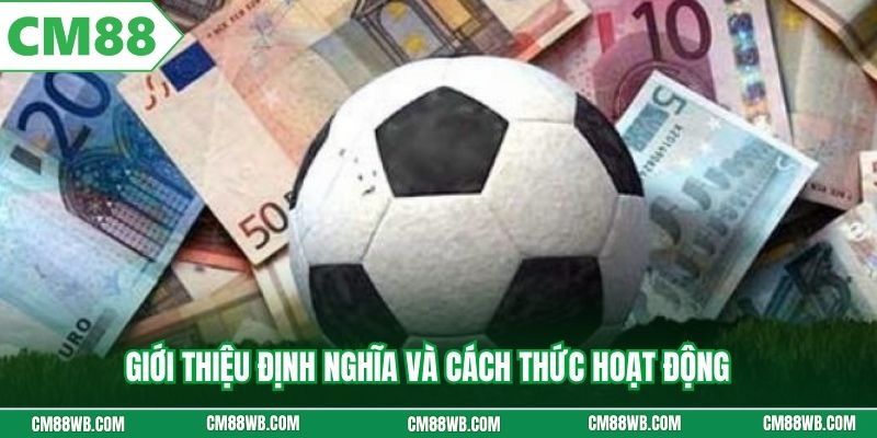 Giới thiệu định nghĩa và cách thức hoạt động