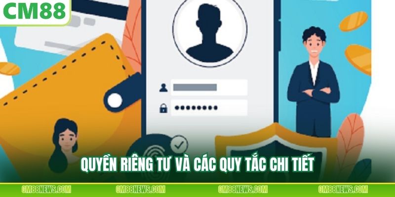 Quyền riêng tư và các quy tắc chi tiết