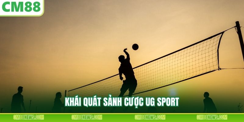 Khái quát sảnh cược UG Sport